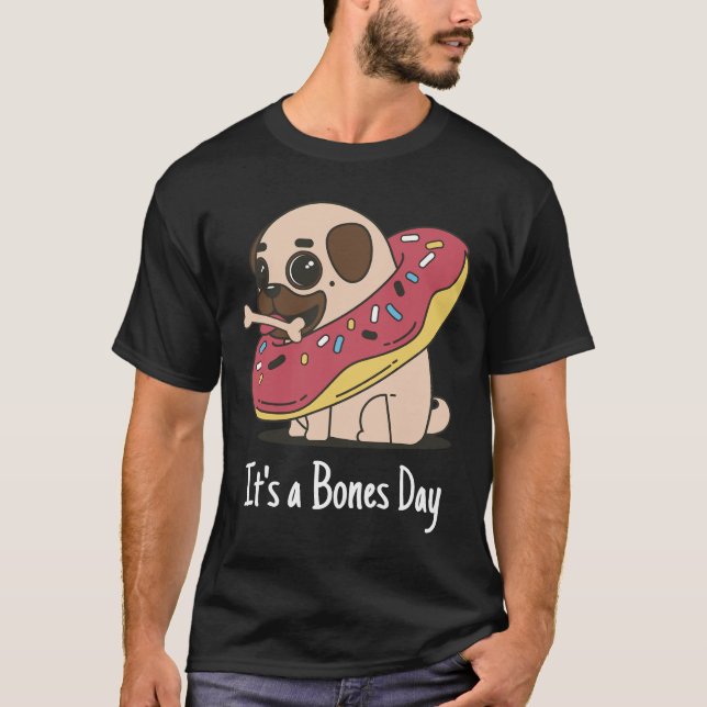It&x27;s a Bones Day Pug Classic T-Shirt 168 (Frente)