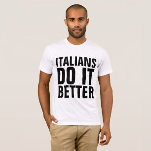 ITALIANOS FAZEM MELHOR T-Shirts