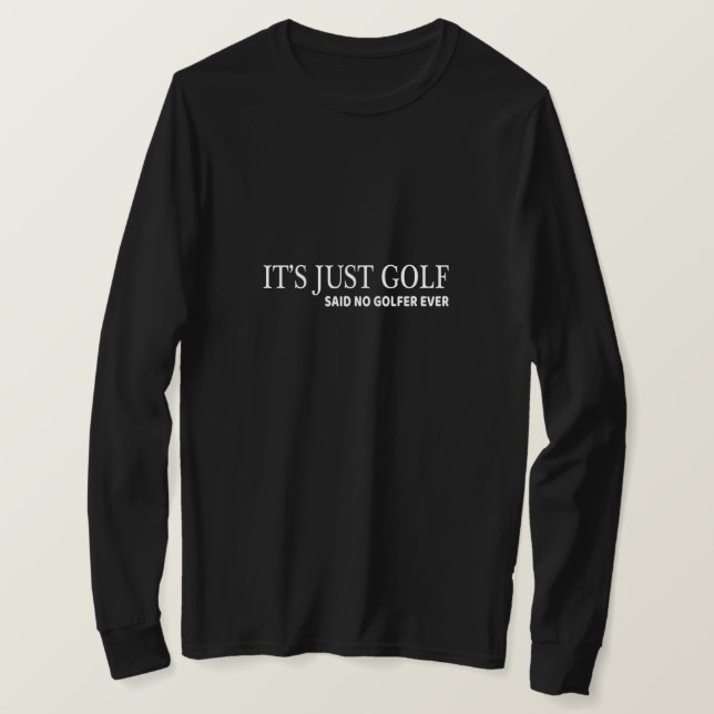 It's Just Golf T-shirt for Golfers Funny Golfing T (Frente do Design)