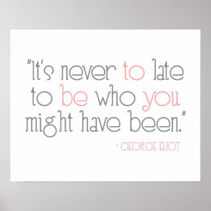 It's Never To Late To Be You Poster
