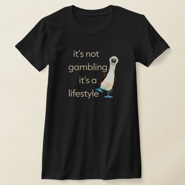 It's not gamble Dark Style T-Shirt (Postura )