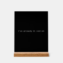 I've Already Moved On Black Minimalist Desk Block
