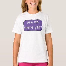 Já estamos lá? Camiseta