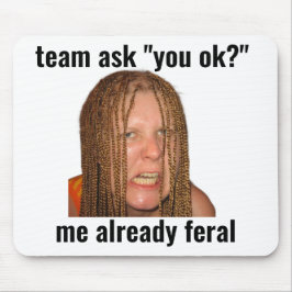 Já Feral Funny Gaming Meme Mouse Pad