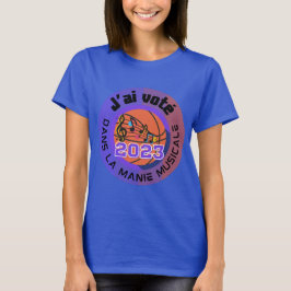 J'ai voté 2023 t-shirt oficial de Manie Musicale