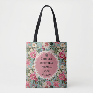 Jane Austen Quote Prefer a Book with Flowers Tote