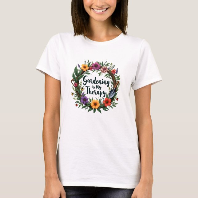 Jardinagem é minha terapia" T-Shirt de Jardim Vibr (Frente)