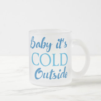 Jateado Caneca de Café de Vidro Fosco Baby It's Cold Outsi