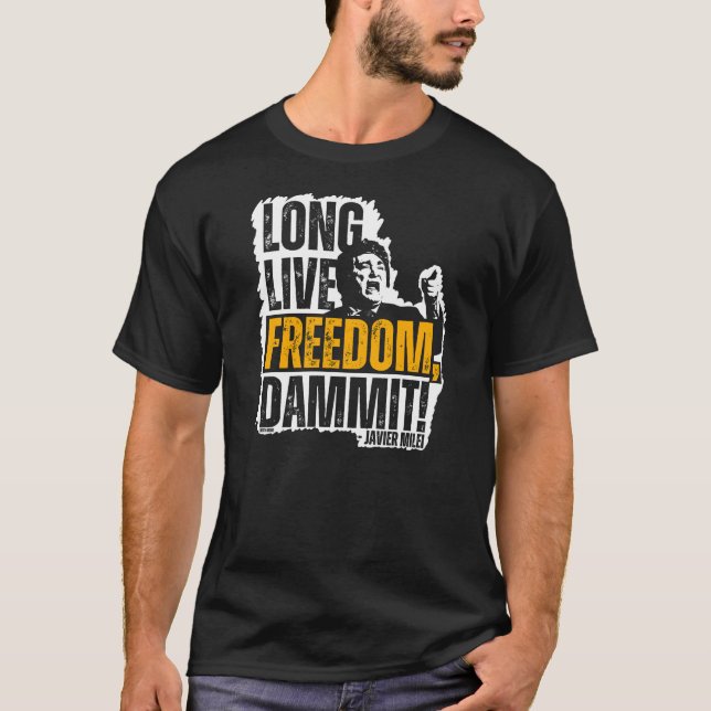 Javier Milei Long Live Freedom Dammit Dark T-Shirt (Frente)