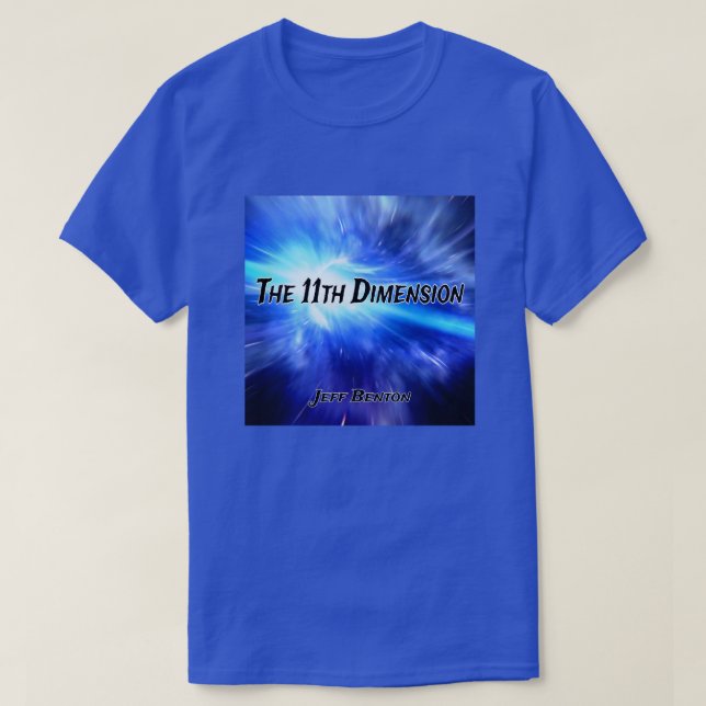Jeff Benton The 11 Dimension Fan T-Shirt (Frente do Design)
