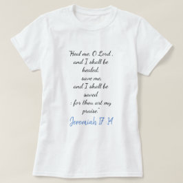 Jeremiah 17:14 Me Curta Oh Lord T-Shirt II