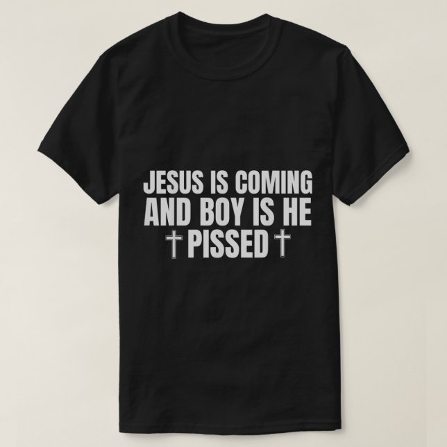 Jesus está chegando e garoto está irritado Camisa  (Frente do Design)