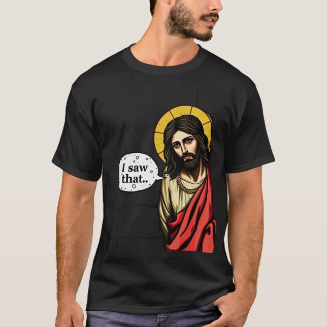 jesus eu vi aquele meme T-Shirt (Frente)