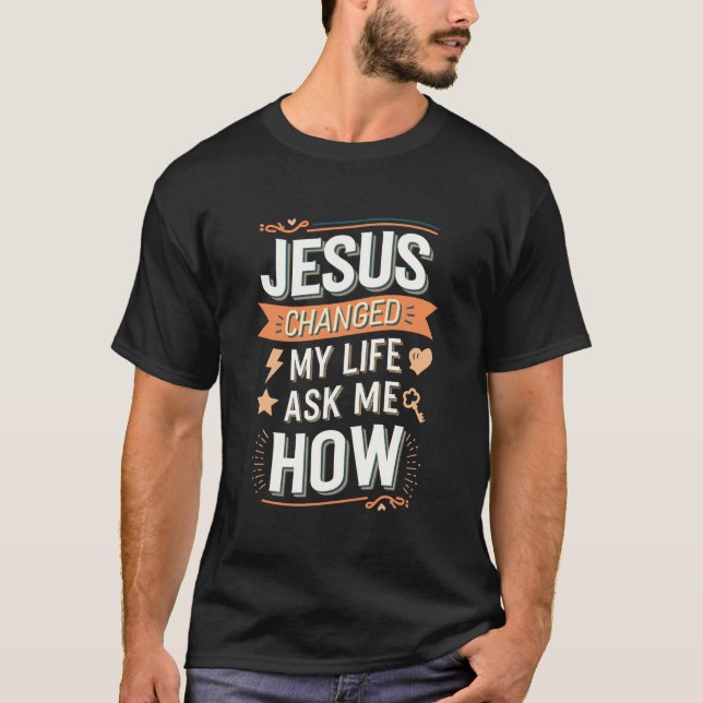 Jesus Mudou Minha Vida Pergunte Como Camiseta Cris (Frente)