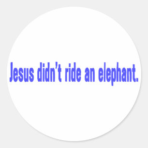 Jesus Não Andou de Elefante Adesivo