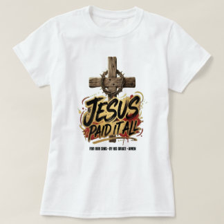 Jesus pagou tudo – Camiseta Cristã