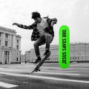 Jesus Salva Irmão. Neon Green Skateboard