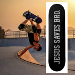 Jesus Salva Irmão. skate preto<br><div class="desc">Design moderno e simples. Jesus Salva Irmão. Fundo preto. #christianskateboards #jesusskateboards #skaboards</div>