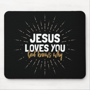 Jesus Te Ama - Deus Sabe Por Que Mouse Pad