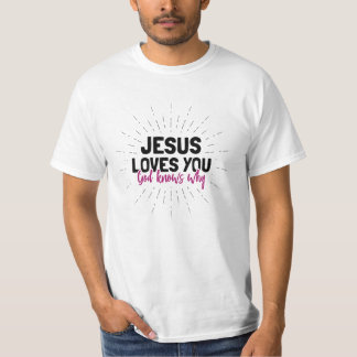 Jesus Te Ama - Deus Sabe Por Que T-Shirt