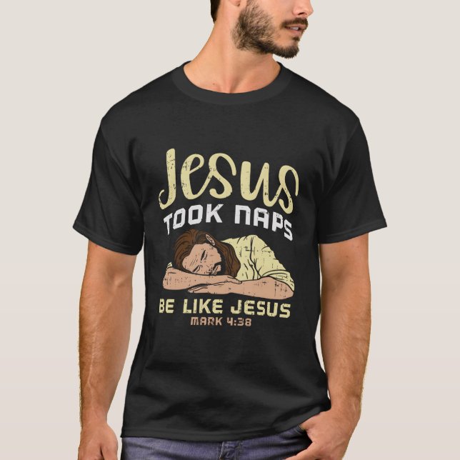 Jesus Tirou Soneca Como Jesus T-Shirt (Frente)