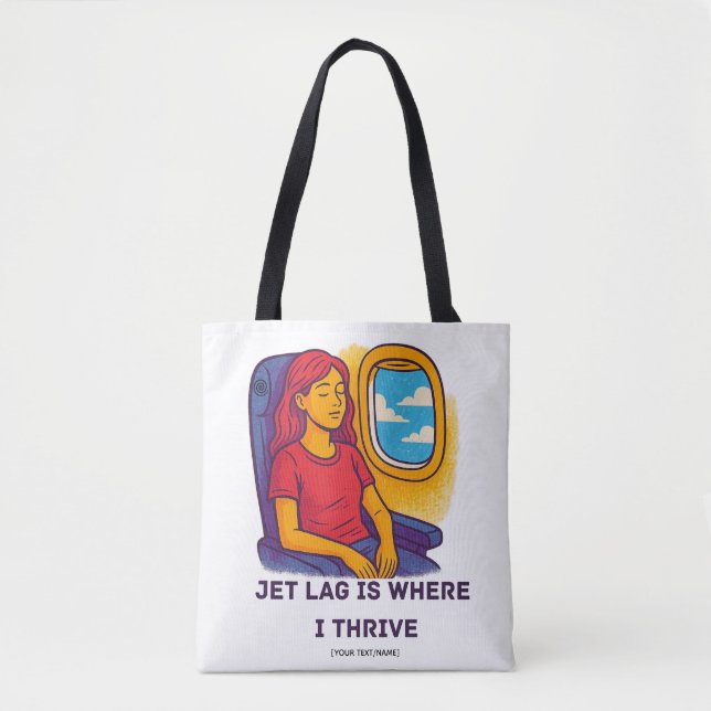 Jet Lag Is Where I Thrive Tote Bag | Add Text/Name (Frente)