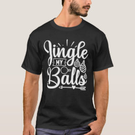 Jingle My Balls Divertimos Camiseta de Natal