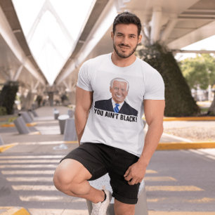 JOE BIDEN, VOCÊ NÃO É NEGRO! T-SHIRTS ENGRAÇADOS