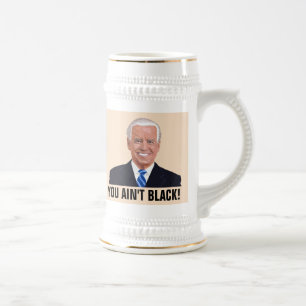 JOE BIDEN, VOCÊ NÃO É PRETO! CANECA DE CERVEJA 