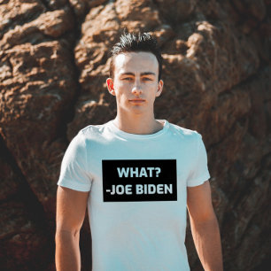 JOE CONFUSO BIDEN T-SHIRTS "O QUÊ"?