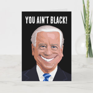 JOE ENGRAÇADO BIDEN, você não é negro! CARTÕES DE