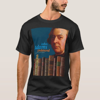 John Adams Unbound o t-shirt