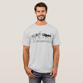 Junte-se às formigas da oposição! T-shirt