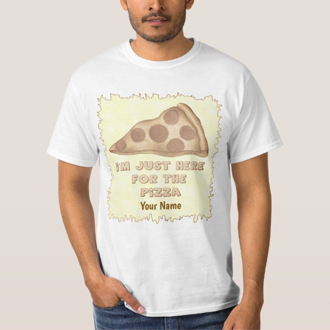  Just Here for Pizza  t-shirt (Frente)
