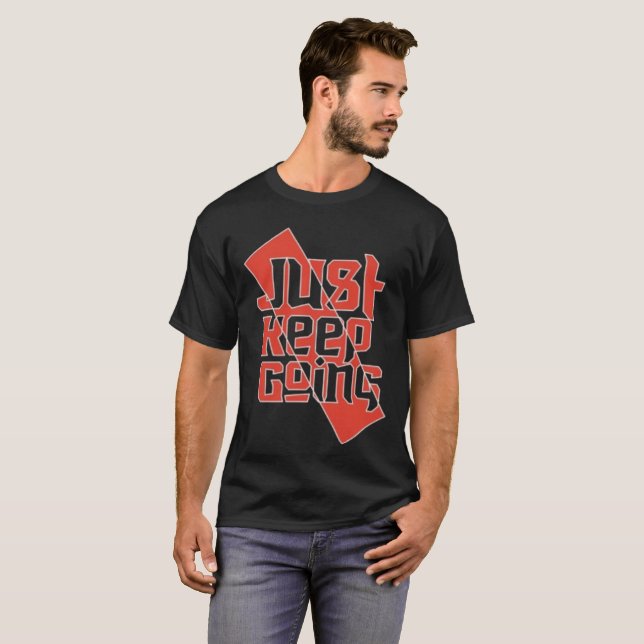 Just Keep Going Motivational T-Shirt - Positive (Frente Completa)