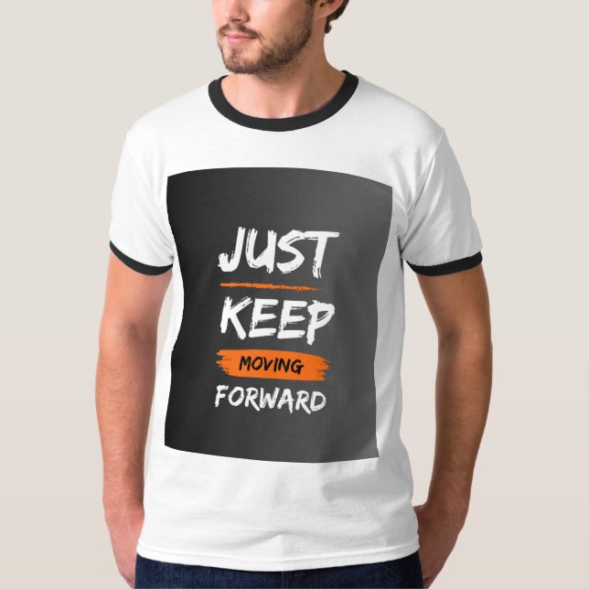 *Just Keep Moving Forward Printed T-Shirt for Men* (Frente)