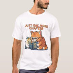 Just One More Chapter Cat Book Lover T-Shirt<br><div class="desc">Cute cat reading shirt for book lovers and cat owners who enjoy cozy reading time.</div>