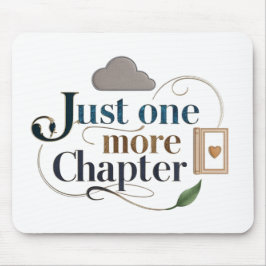 Just One More Chapter" Literary Mousepad | Book