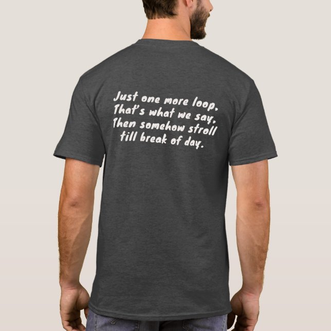 Just One More Loop Rhythmic Dog Owner T-Shirt (Verso)