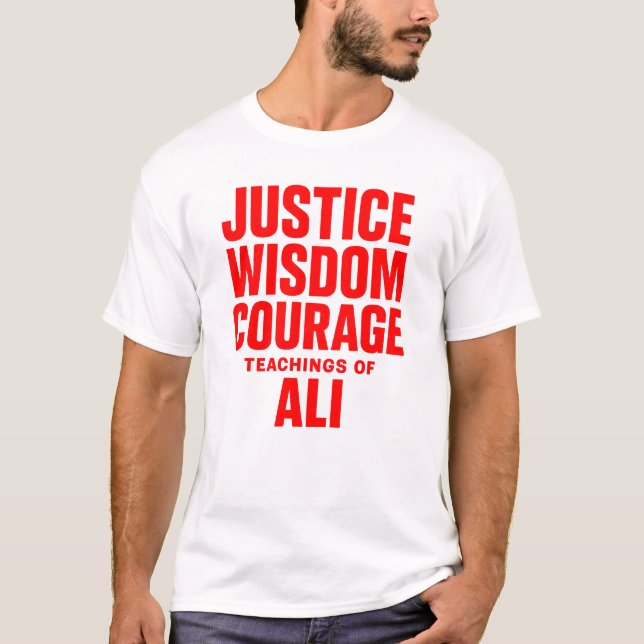 Justice Wisdom Courage Teachings Of Ali T-Shirt (Frente)