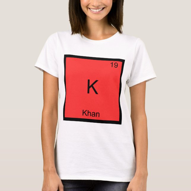 K - Khan Camisa engraçada símbolo elemento químico (Frente)