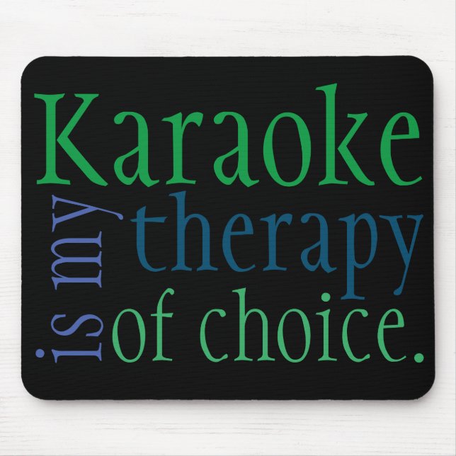 "Karaoke é a minha terapia de escolha" Mousepad (Frente)