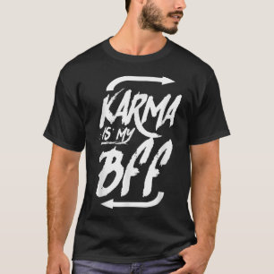 KARMA É A MINHA CAMISA BFF