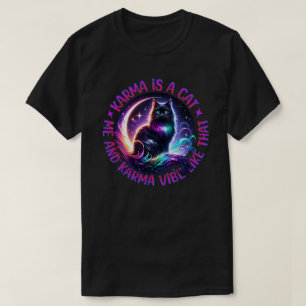Karma É Uma Vibe Gato Eu E Karma Como Essa Camisa