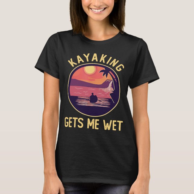 Kayaking me dá camisa molhada rosa Engraçado Kayak (Frente)