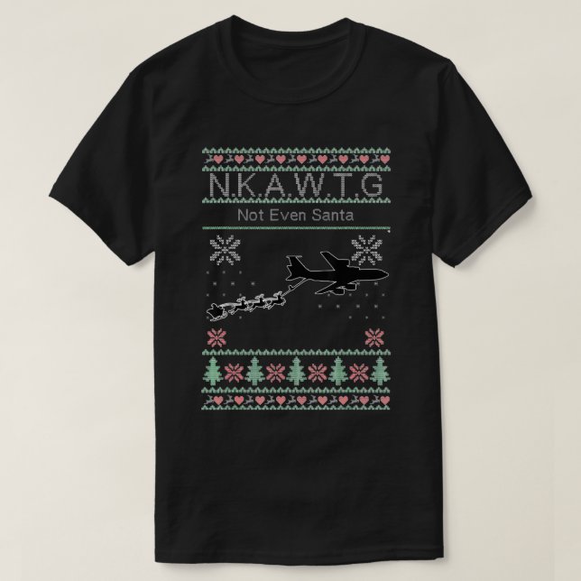 KC-135 NKAWTG, Nem Papais noeis T-Shirt (Frente do Design)