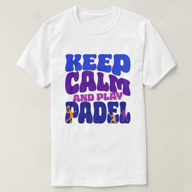 Keep Calm and Play Padel | Funny Retro T-Shirt (Frente do Design)