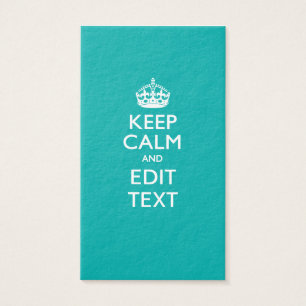 Keep Calm And Your Text Peacock Turquoise Accent