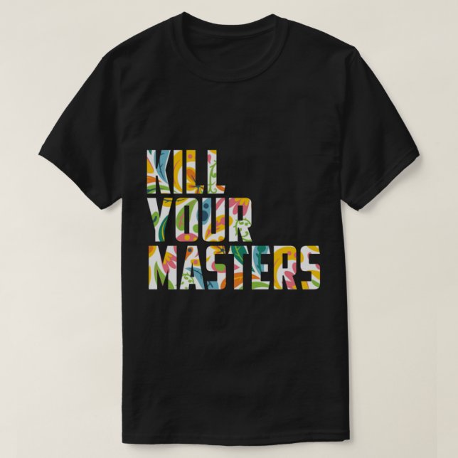 Kill Your Masters Essential T-Shirt (Frente do Design)