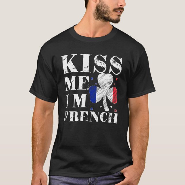 Kiss Me I'm French T-Shirt Saint Patrick Day (Frente)